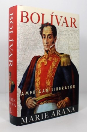 Bolivar - American Liberatorby: Arana, Marie