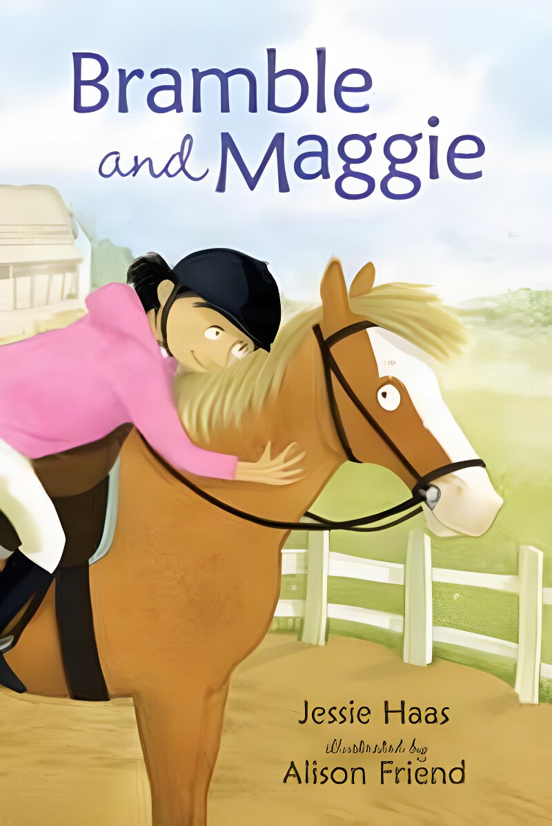 Bramble and Maggie: Horse Meets Girlby: Haas, Jessie/Friend, Alison 