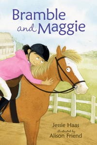 Bramble and Maggie: Horse Meets Girlby: Haas, Jessie/Friend, Alison 