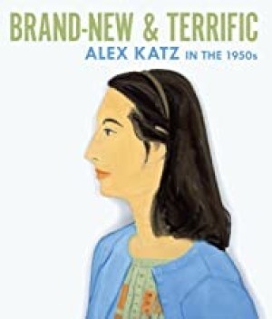 Brand-New and Terrific: Alex Katz in the 1950sby: Diana Tuite , Sharon Corwin, et al.
