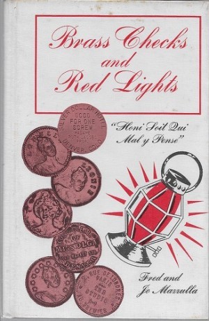 Brass Checks and Red Lights (SIGNED COPY)by: Mazzulla, Fred and Jo