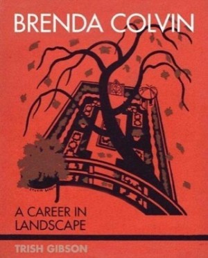 Brenda Colvin: A Career in Landscape by: Trish Gibson