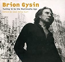 Brion Gysin: Tuning in to the Multimedia Ageby: Brion Gysin and Jose Ferez Kuri