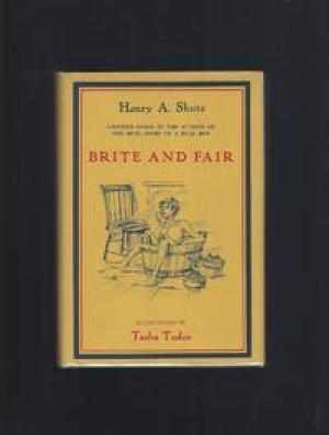 Brite and Fair: A Sequel to the Real Diary of a Real Boyby: Shute, Henry A. Illustrated By Tasha Tudor