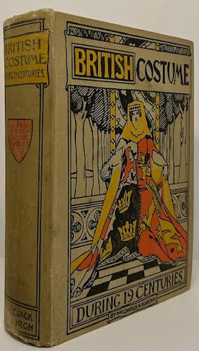 British Costume During 19 Centuries (Civil and Ecclesiastical)by: Ashdown, Mrs. Charles H.