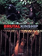 Brutal Kinshipby: Jane Goodall and Michael Nichols 