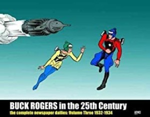 Buck Rogers in the 25th Century: The Complete Newspaper Dailies: Volume Three, 1932-1934by: John F. Dille , Philip Francis Nowlan, et al.