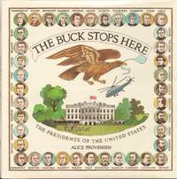 Buck Stops Here, The: The Presidents of the United States (SIGNED COPY)by: Provensen, Alice