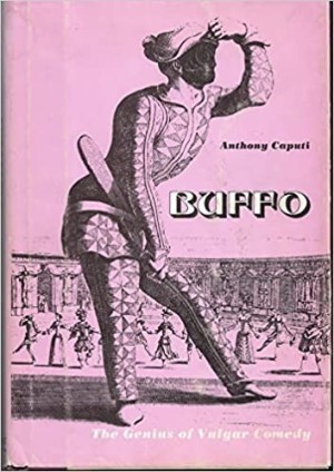 Buffo: The Genius of Vulgar Comedy by: Caputi, Anthony