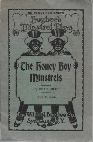 Bugbee's Minstrel Plays: The Honey Boy Minstrelsby: Giles, Billy 