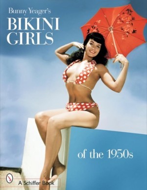 Bunny Yeager's Bikini Girls of the 1950sby: Bunny Yeager