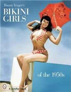 Bunny Yeager's Bikini Girls of the 1950sby: Yeager, Bunny