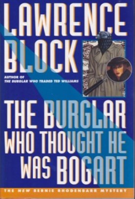 Burglar Who Thought He Was Bogart, The (SIGNED COPY)by: Block, Lawrence