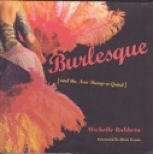 Burlesque and the New Bump-n-Grindby: Baldwin, Michelle