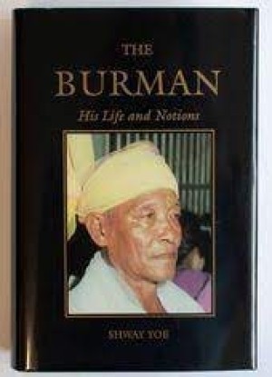 Burman, The: His Life and Notionsby: Yoe, Shway