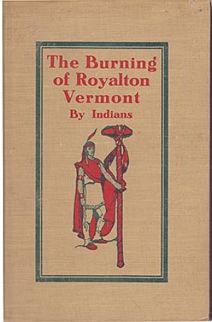Burning of Royalton, Vermont by Indians (SIGNED)by: Dunklee, Ivah