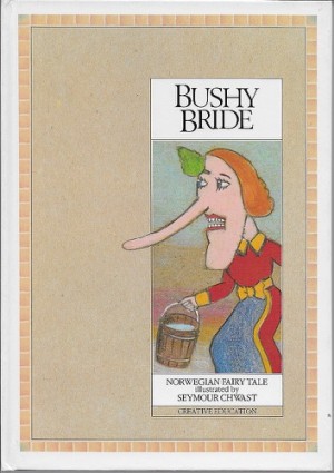 Bushy Bride - A Norwegian Fairy Taleby: Chwast, Seymour (illust.)