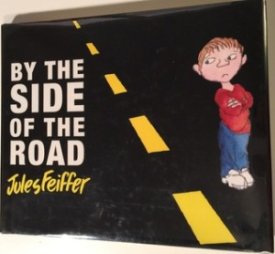 By the Side of the Road (SIGNED COPY)by: Feiffer, Jules