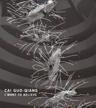 Cai Guo-Qiang: I Want to Believeby: Thomas Krens / Alexandra Munroe