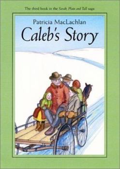Caleb's Storyby: Patricia MacLachlan