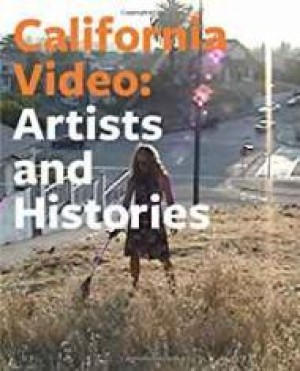 California Video: Artists and Historiesby: Cranston, Meg (Contributor)