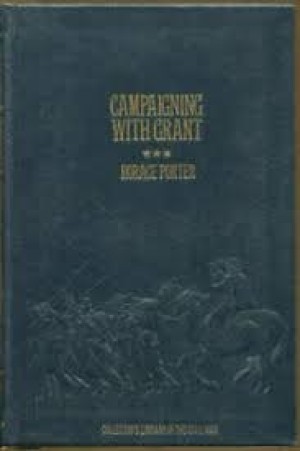 Campaigning with Grant (Collector's Library of the Civil War)by: Porte, Horace
