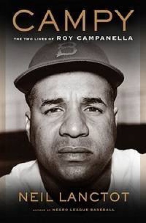 Campy: The Two Lives of Roy Campanellaby: Neil Lanctot