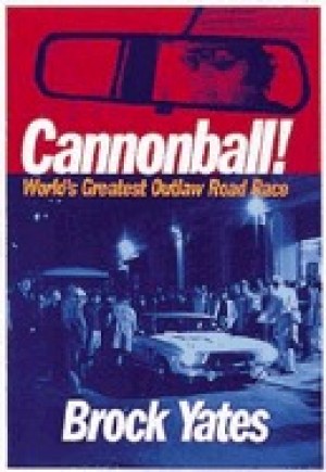 Cannonball: World's Greatest Outlaw Road Raceby: Yates, Brock