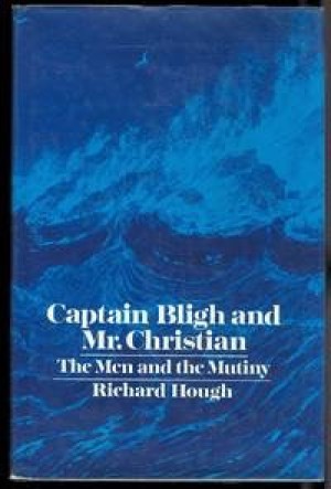 Captain Bligh & Mr. Christian: The Men and the Mutinyby: Hough, Richard