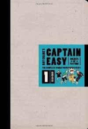 Captain Easy, Soldier of Fortune: The Complete Sunday Newspaper Strips 1933-1935 (Vol. 1)by: Crane, Roy