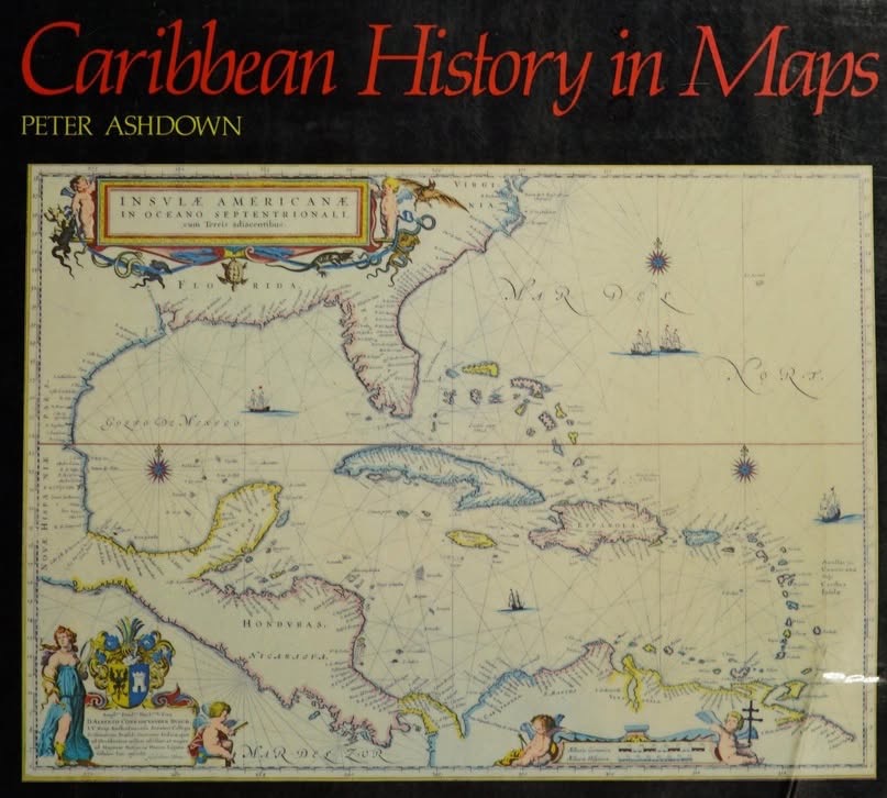 Caribbean History in Mapsby: Peter Ashdown