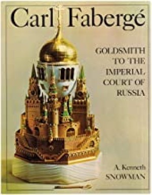Carl Faberge: Goldsmith to the Imperial Court of Russiaby: Snowman, Kenneth A.
