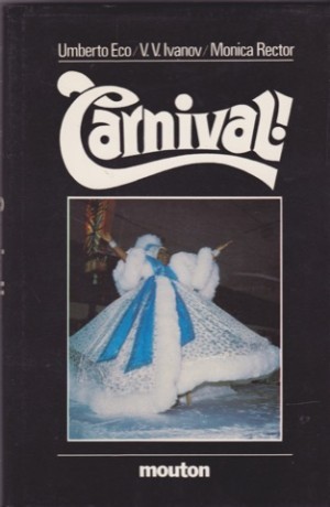 Carnival! by: Eco Umberto; V. V. Ivanov; Monica Rector; Edited By Thomas A. Sebeok 