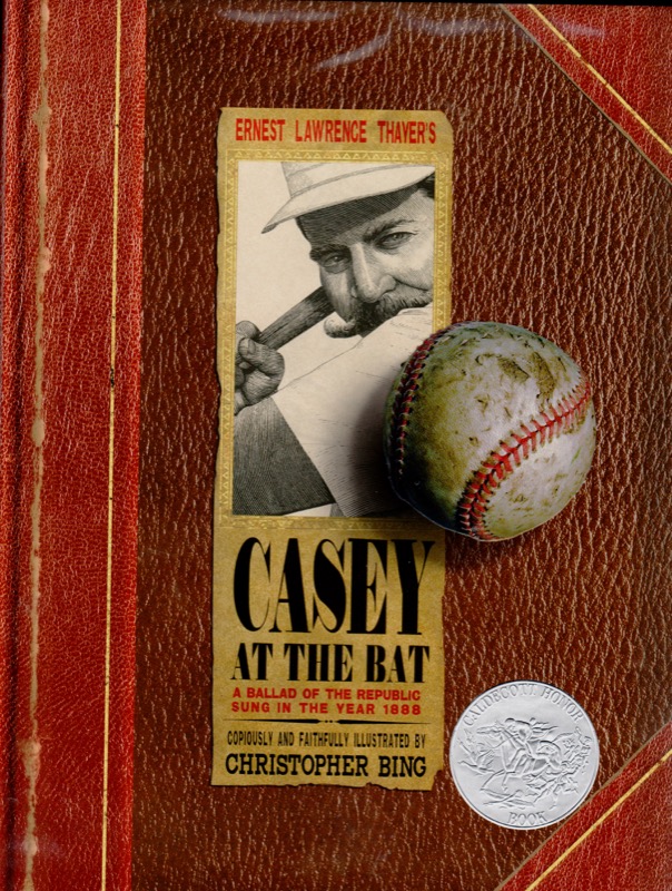 Casey at Bat: A Ballad of the Republic Sung in the Year 1888 (SIGNED COPY)by: Thayer, Ernest Lawrence and Christopher Bing