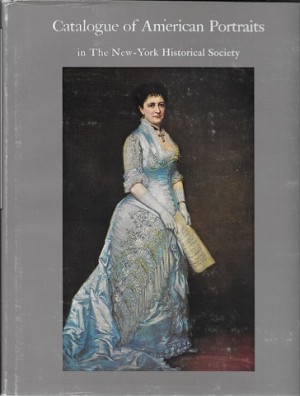 Catalogue of American Portraits in The New YOrk Historical Society (2 Large VOLUMES)by: N/A