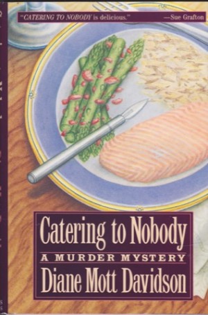 Catering To Nobody: A Murder Mystery (SIGNED COPY)by: Davidson, Diane Mott 