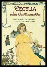 Cecelia and the Blue Mountain Boy by: Showell, Ellen Harvey
