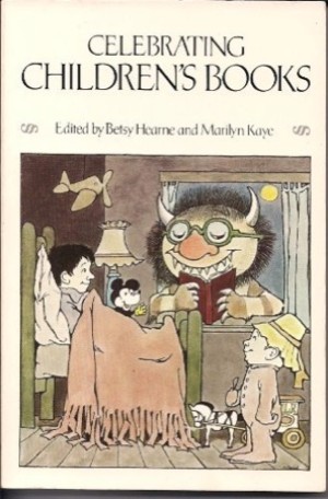 Celebrating Children's Books: Essays on Children's Literature in Honor of Zena Sutherlandby: Betsy Hearne; Marilyn Kaye (Editors) 