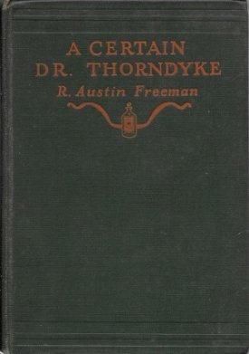 Certain Dr. Thorndyke, Aby: Freeman, R. Austin 