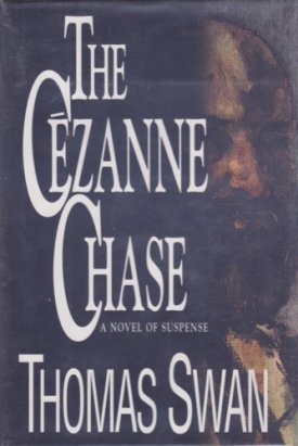 Cezanne Chase, The (SIGNED COPY)by: Swan, Thomas