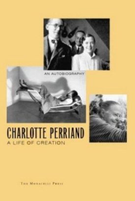 Charlotte Perriand: A Life of Creationby: Perriand, Charlotte