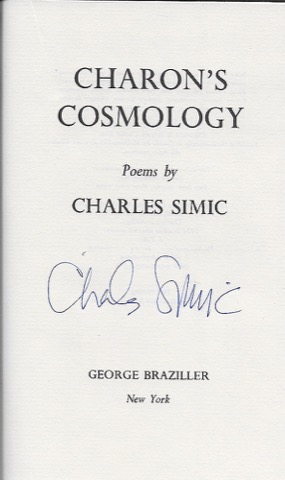 Charon's Cosmology: Poems (The Braziller series of poetry) (SIGNED COPY)by: Simic, Charles