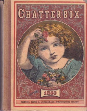 Chatterbox 1880by: Clarke, J. Erskine /editor