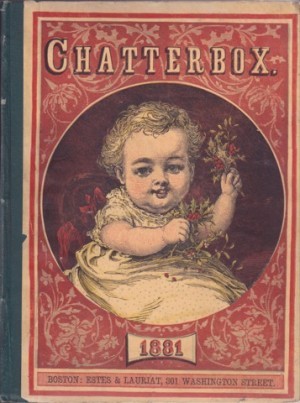 Chatterbox 1881by: Clarke, J. Erskine /editor