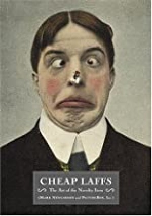 Cheap Laffs: The Art of the Novelty Itemby: Newgarden, Mark and Picturebox, Inc