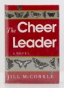 Cheer Leader, The (SIGNED COPY)by: McCorkle, Jill