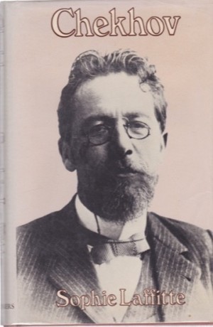 Chekhov 1860-1904 by: Laffitte, Sophie; translated by Moura Budberg and Gordon Latta