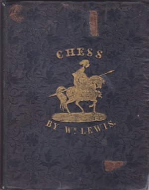 Chess for Beginners. In a series of Progressive Lessons showing the most approved methods of beginning and ending the game; with various situations and checkmates illustrated by numerous diagrams printed in colours.