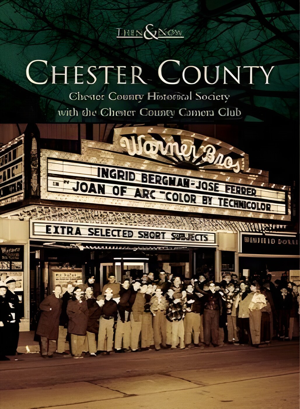 Chester County (PA) (Then & Now)by: Chester County Historical Society