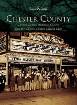 Chester County (PA) (Then & Now)by: Chester County Historical Society